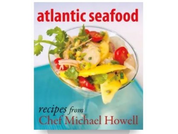 Atlantic Seafood Recipes from Chef Michael Howell